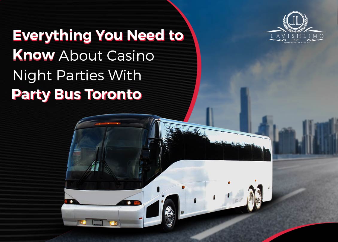 Casino night parties with party bus toronto