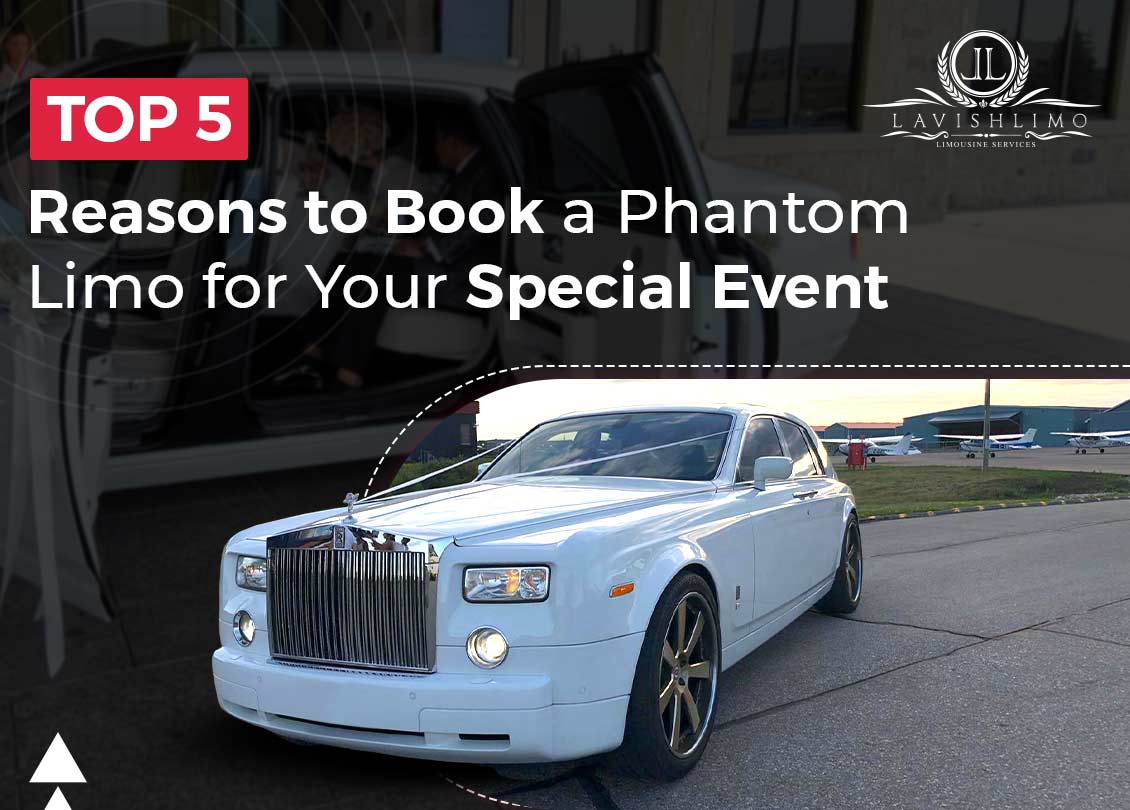 Top 5 Reasons to Book a Phantom Limo for Your Special Event