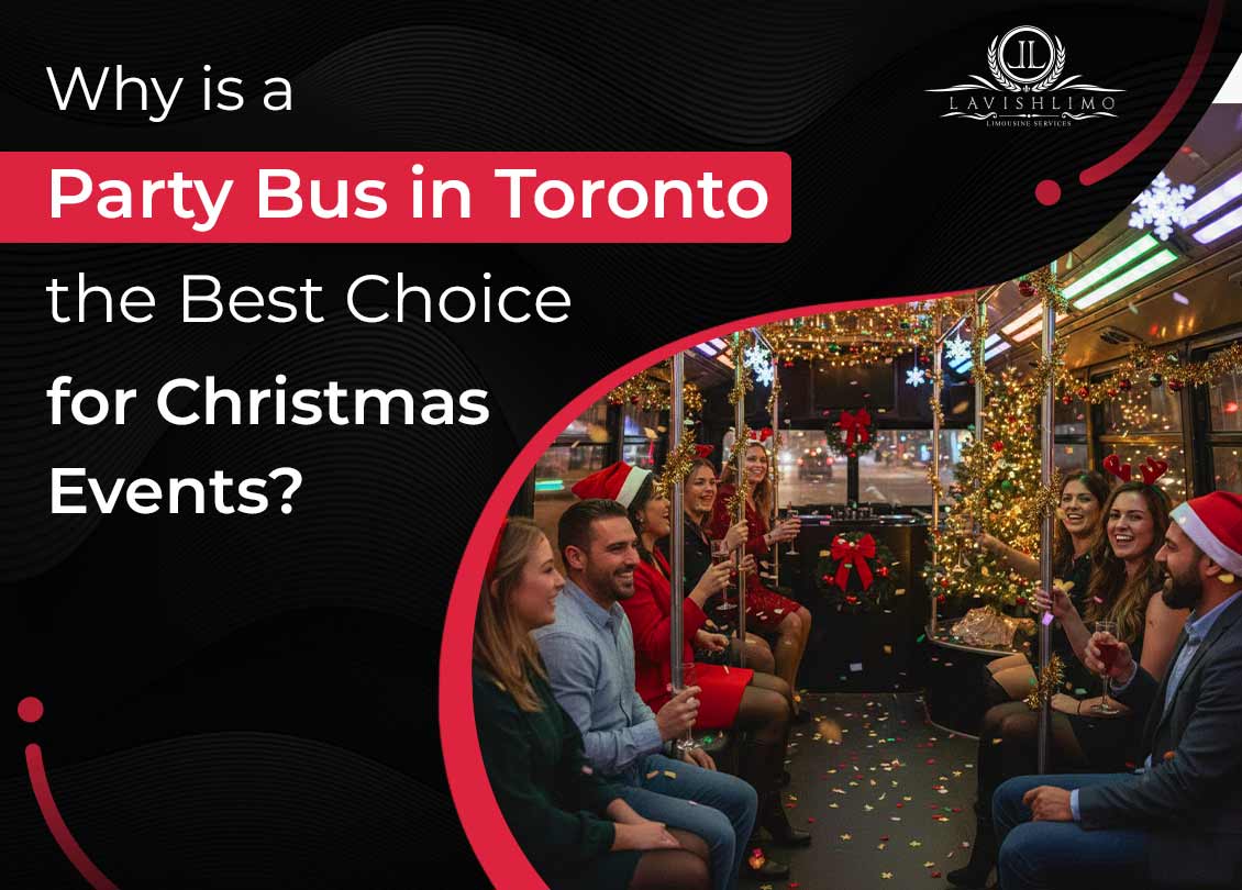 Why is a Party Bus in Toronto the Best Choice for Christmas Events
